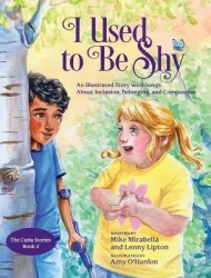 I Used to Be Shy - An Illustrated Story with Songs about Inclusion, Belonging, and Compassion