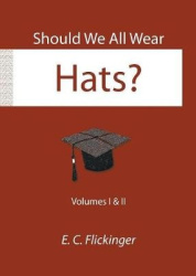 Should We All Wear Hats? - Volumes I & II