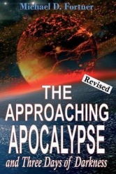 The Approaching Apocalypse and Three Days of Darkness - Revised