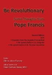 Be Revolutionary - Some Thoughts from Pope Francis