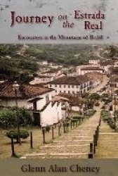 Journey on the Estrada Real - Encounters in the Mountains of Brazil