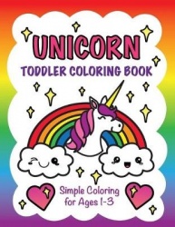 Unicorn Toddler Coloring Book - Simple Coloring for Ages 1-3