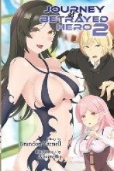 Journey of a Betrayed Hero - Volume 2