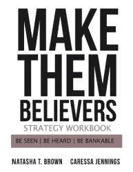 Make Them Believers Strategy Workbook - Be Seen, Be Heard, Be Bankable