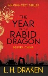 The Year of the Rabid Dragon - A Beijing, China Thriller