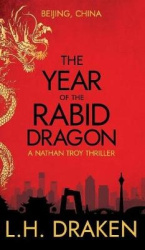 The Year of the Rabid Dragon - A Beijing, China Thriller