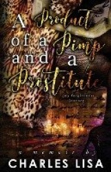 A Product of a Pimp and a Prostitute - My Forgiveness Journey