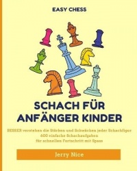 Schach für Anfänger Kinder - BESSER verstehen jeder Schachfigur 600 einfache Schachaufgaben