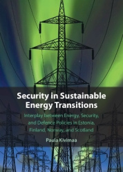 Security in Sustainable Energy Transitions: Interplay between Energy, Security, and Defence Policies in Estonia, Finland, Norway