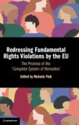 Redressing Fundamental Rights Violations by the EU: The Promise of the ‘Complete System of Remedies'