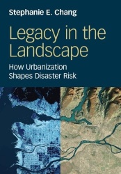 Legacy in the Landscape: How Urbanization Shapes Disaster Risk
