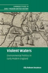Violent Waters - Environmental Politics in Early Modern England