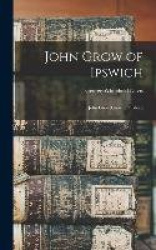 John Grow of Ipswich - John Groo (Grow) of Oxford