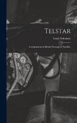 Telstar - Communication Break-through by Satellite