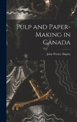 Pulp and Paper-making in Canada