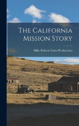 The California Mission Story