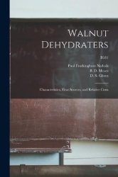 Walnut Dehydraters - Characteristics, Heat Sources, and Relative Costs; B531
