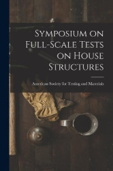 Symposium on Full-scale Tests on House Structures