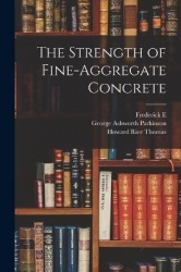 The Strength of Fine-aggregate Concrete