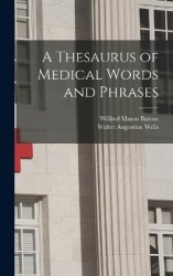 A Thesaurus of Medical Words and Phrases