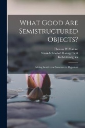 What Good are Semistructured Objects?: Adding Semiformal Structure to Hypertext