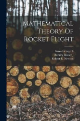 Mathematical Theory Of Rocket Flight