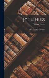John Huss: The Council of Constance