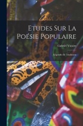 Etudes sur la Poésie Populaire: Légendes et Traditions