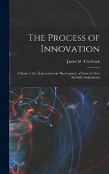 The Process of Innovation