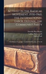 Activist in the Radical Movement, 1930-1960, the International Labor Defense, the Communist Party