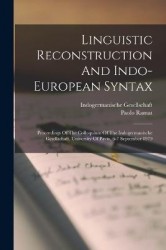 Linguistic Reconstruction And Indo-european Syntax - Proceedings Of The Colloquium Of The Indogermanische Gesellschaft, Universi