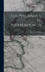 Los Peruanos y su Independencia