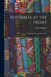 Australia at the Front: A Colonial View of the Boer War
