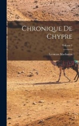 Chronique De Chypre; Volume 1