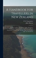A Handbook for Travellers in New Zealand