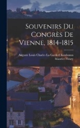 Souvenirs Du Congrès De Vienne, 1814-1815