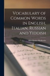 Vocabulary of Common Words in English, Italian, Russian and Yiddish