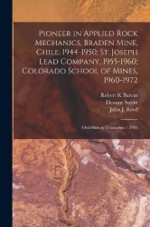 Pioneer in Applied Rock Mechanics, Braden Mine, Chile, 1944-1950; St. Joseph Lead Company, 1955-1960; Colorado School of Mines, 