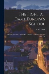 The Fight at Dame Europa's School: Showing how The German boy Thrashed The French boy; and how The