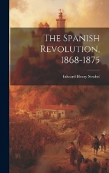 The Spanish Revolution, 1868-1875