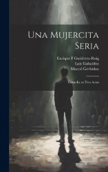 Una mujercita seria: Comedia en tres actos