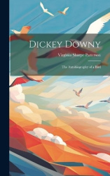 Dickey Downy - The Autobiography of a Bird