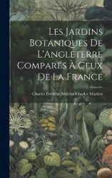 Les Jardins Botaniques de L'Angleterre Comparés à Ceux de la France