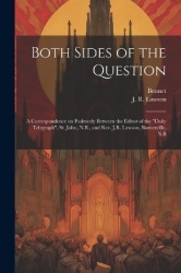 Both Sides of the Question - A Correspondence on Psalmody Between the Editor of the 
