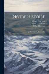 Notre Histoire - Québec-canada, Volume 9...