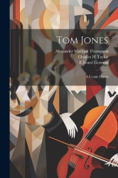 Tom Jones - A Comic Opera