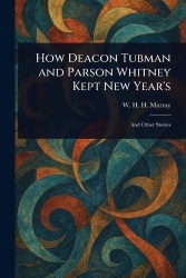 How Deacon Tubman and Parson Whitney Kept New Year's