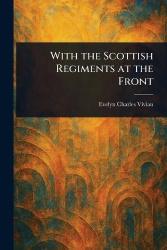 With the Scottish Regiments at the Front