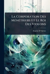La Corporation Des MÃ(c)nÃ(c)triers Et Le Roi Des Violons
