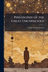 Philosophy of the Great Unconscious